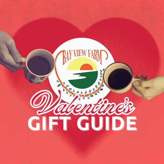 Bay View Farm Coffee Valentine’s Day Gift Guide